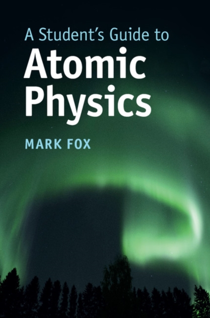 A Student's Guide to Atomic Physics, EPUB eBook