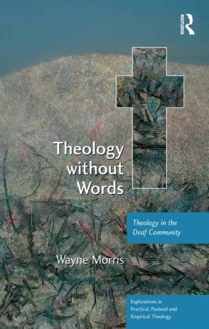 Theology without Words : Theology in the Deaf Community, EPUB eBook