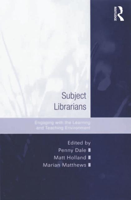 Subject Librarians : Engaging with the Learning and Teaching Environment, PDF eBook