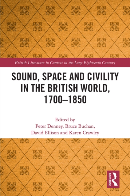 Sound, Space and Civility in the British World, 1700-1850, EPUB eBook