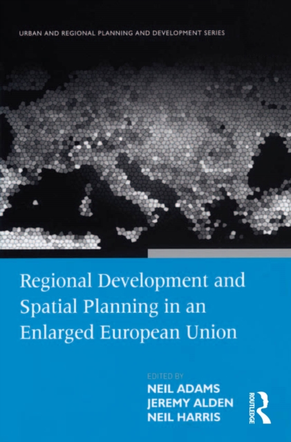Regional Development and Spatial Planning in an Enlarged European Union, EPUB eBook