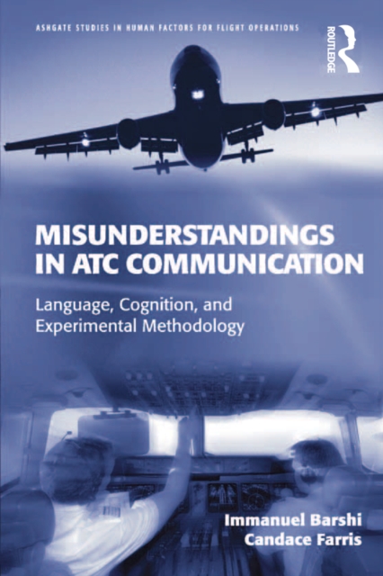 Misunderstandings in ATC Communication : Language, Cognition, and Experimental Methodology, PDF eBook