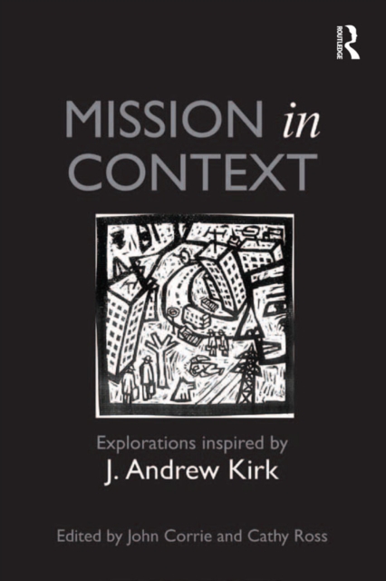 Mission in Context : Explorations Inspired by J. Andrew Kirk, EPUB eBook