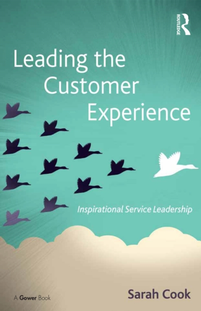 Leading the Customer Experience : Inspirational Service Leadership, EPUB eBook