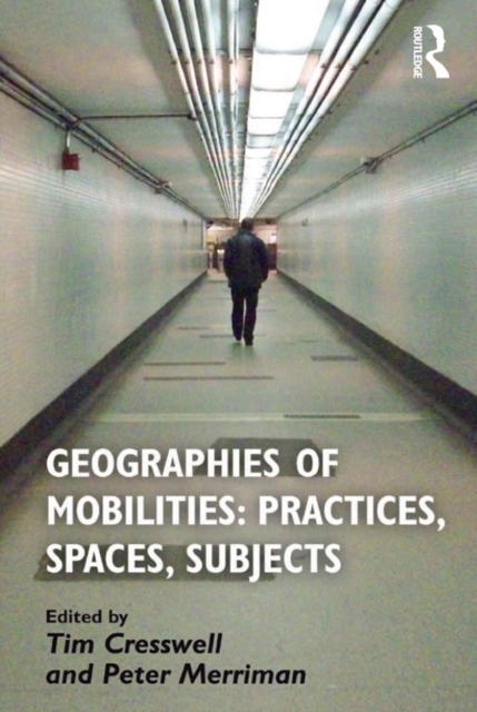 Geographies of Mobilities: Practices, Spaces, Subjects, EPUB eBook