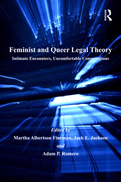 Feminist and Queer Legal Theory : Intimate Encounters, Uncomfortable Conversations, PDF eBook