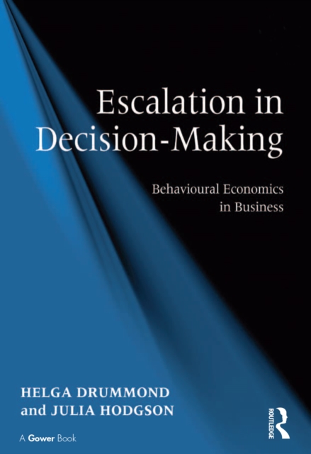 Escalation in Decision-Making : Behavioural Economics in Business, EPUB eBook