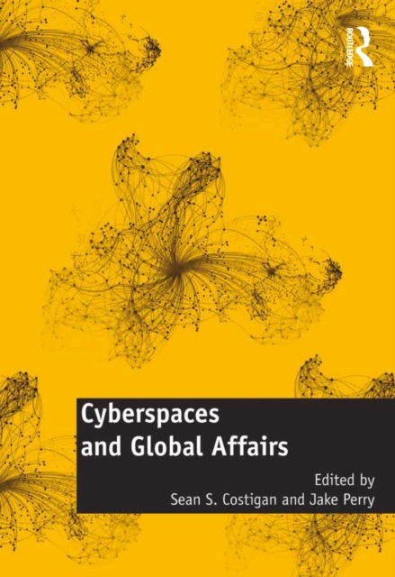Cyberspaces and Global Affairs, PDF eBook