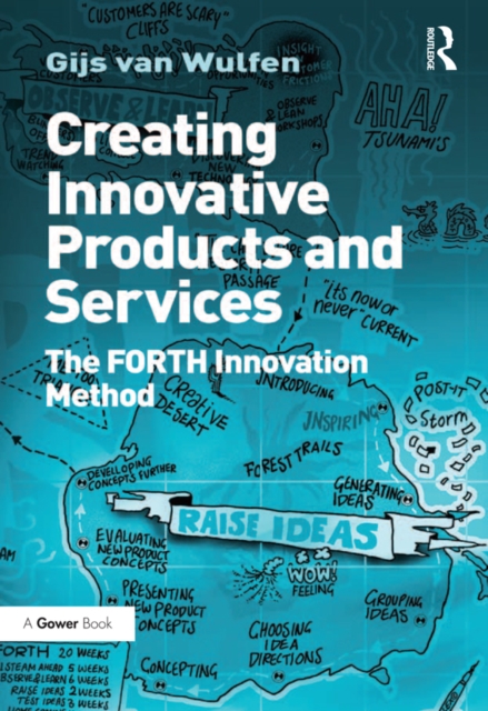 Creating Innovative Products and Services : The FORTH Innovation Method, PDF eBook