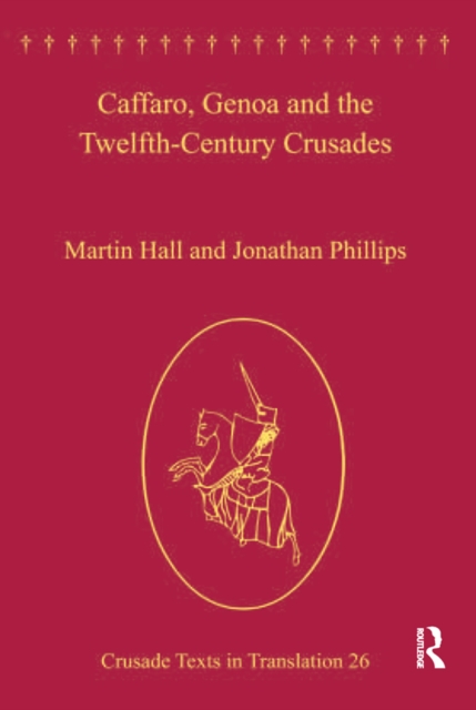 Caffaro, Genoa and the Twelfth-Century Crusades, PDF eBook