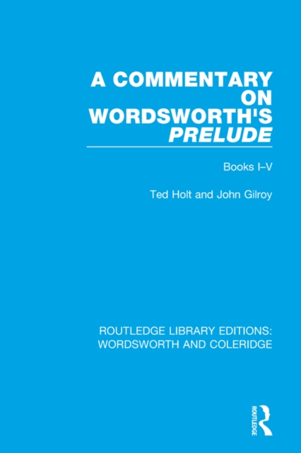 A Commentary on Wordsworth's Prelude : Books I-V, EPUB eBook
