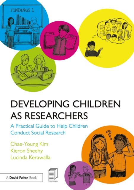 Developing Children as Researchers : A Practical Guide to Help Children Conduct Social Research, PDF eBook