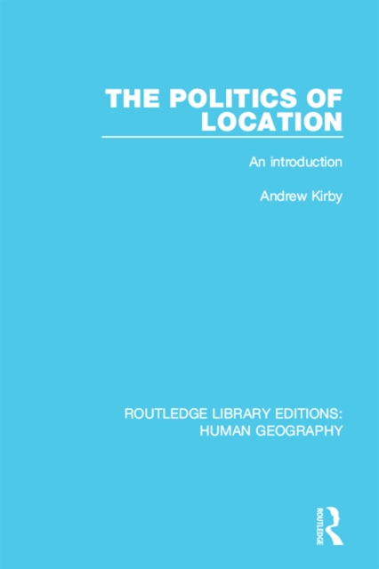 The Politics of Location : An Introduction, EPUB eBook
