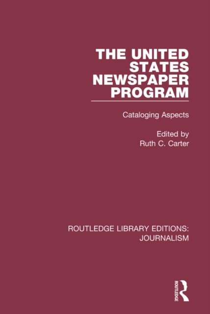 The United States Newspaper Program : Cataloging Aspects, EPUB eBook