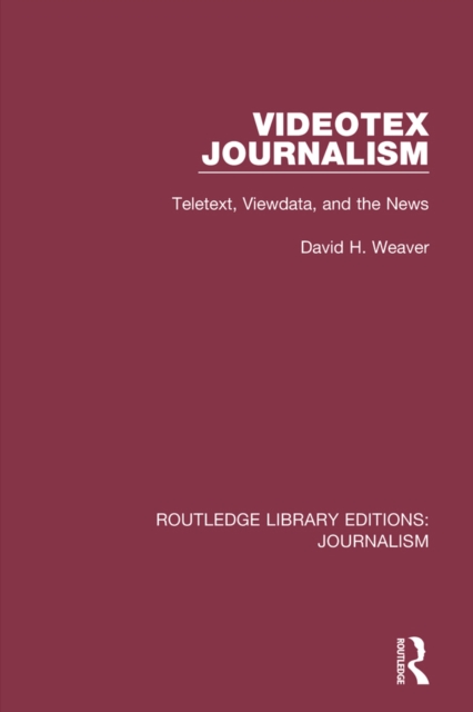 Videotex Journalism : Teletext Viewdata and the News, EPUB eBook