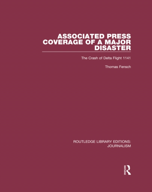 Associated Press Coverage of a Major Disaster : The Crash of Delta Flight 1141, PDF eBook