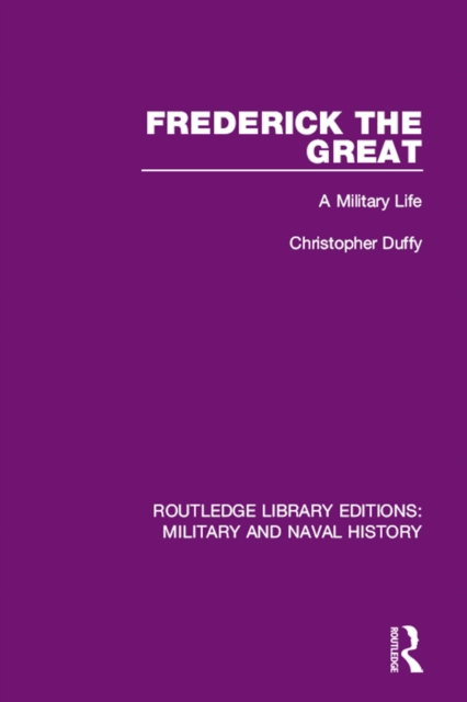 Frederick the Great : A Military Life, EPUB eBook