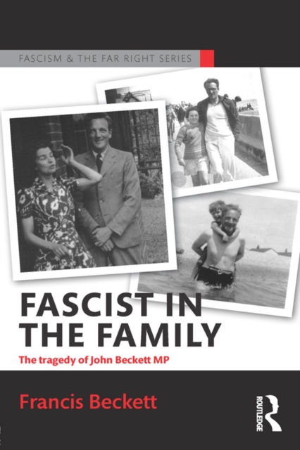 Fascist in the Family : The Tragedy of John Beckett M.P., PDF eBook