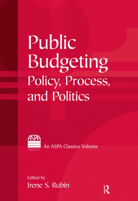 Public Budgeting : Policy, Process and Politics, EPUB eBook