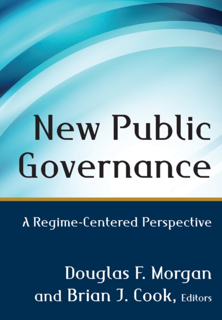 New Public Governance : A Regime-Centered Perspective, PDF eBook