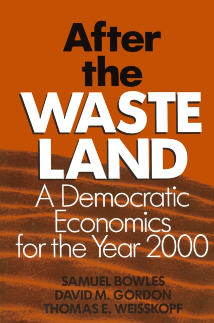 After the Waste Land : Democratic Economics for the Year 2000, PDF eBook