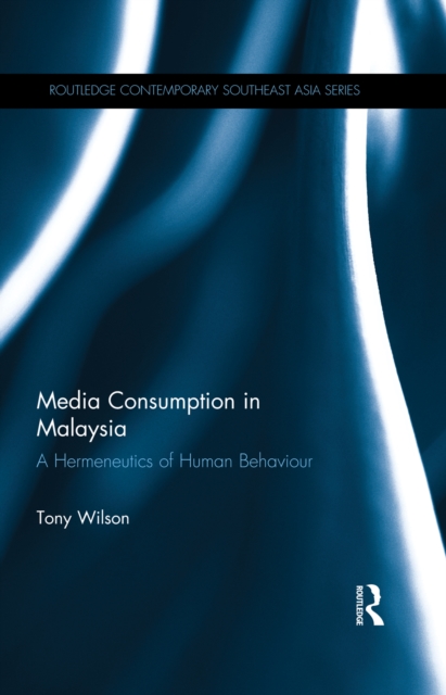 Media Consumption in Malaysia : A Hermeneutics of Human Behaviour, PDF eBook
