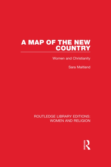 A Map of the New Country : Women and Christianity, EPUB eBook