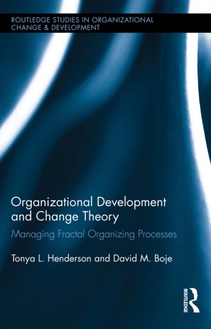 Organizational Development and Change Theory : Managing Fractal Organizing Processes, EPUB eBook