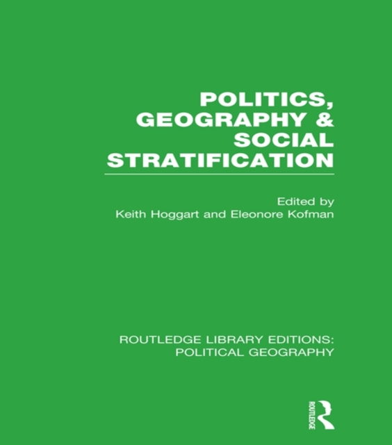 Politics, Geography and Social Stratification (Routledge Library Editions: Political Geography), PDF eBook