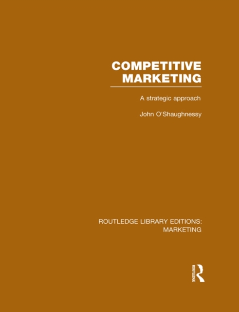 Competitive Marketing (RLE Marketing) : A Strategic Approach, PDF eBook
