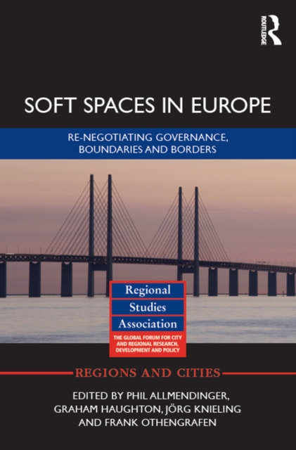 Soft Spaces in Europe : Re-negotiating governance, boundaries and borders, EPUB eBook