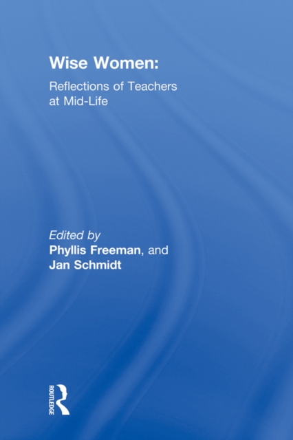 Wise Women : Reflections of Teachers at Mid-Life, EPUB eBook