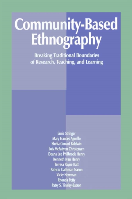 Community-Based Ethnography : Breaking Traditional Boundaries of Research, Teaching, and Learning, EPUB eBook