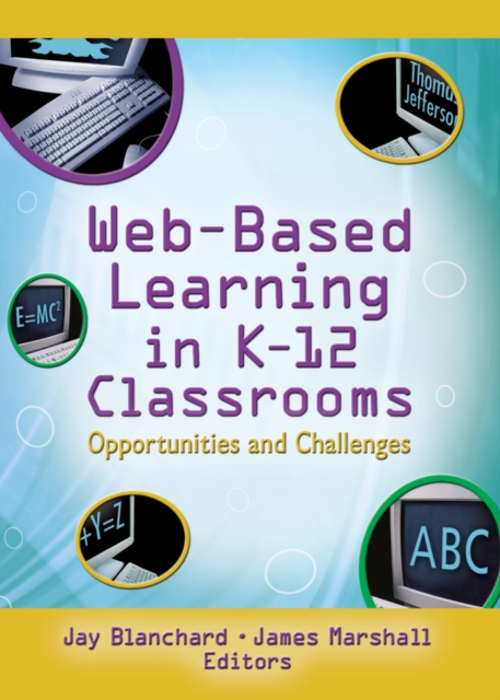 Web-Based Learning in K-12 Classrooms : Opportunities and Challenges, EPUB eBook