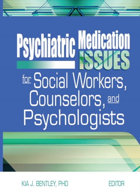 Psychiatric Medication Issues for Social Workers, Counselors, and Psychologists, PDF eBook