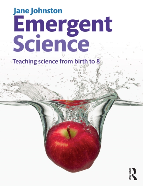 Emergent Science : Teaching science from birth to 8, PDF eBook