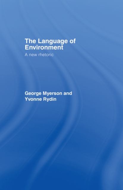 The Language Of Environment : A New Rhetoric, PDF eBook