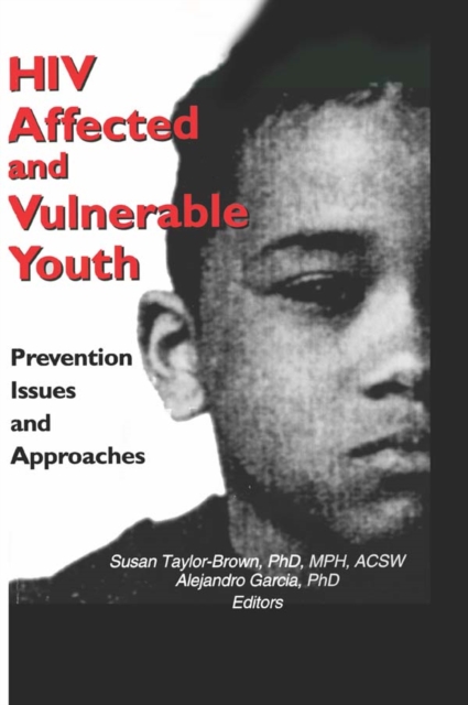 HIV Affected and Vulnerable Youth : Prevention Issues and Approaches, PDF eBook