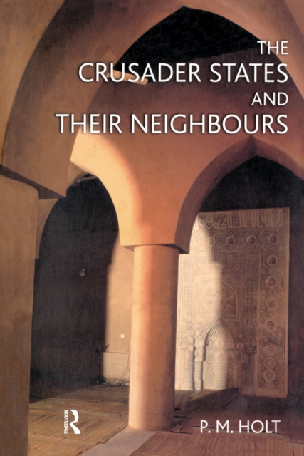 The Crusader States and their Neighbours : 1098-1291, EPUB eBook