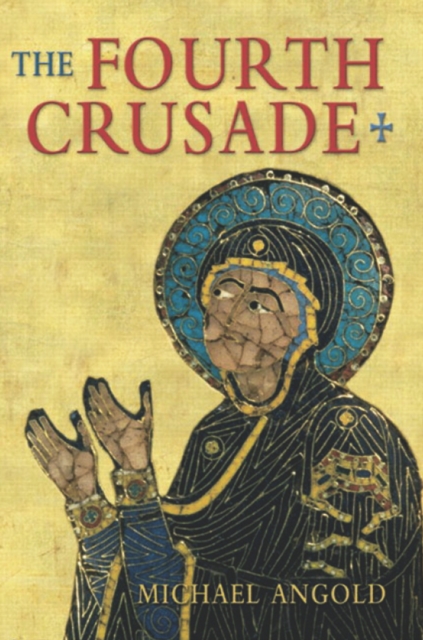 The Fourth Crusade : Event and Context, EPUB eBook