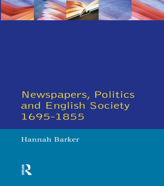 Newspapers and English Society 1695-1855, PDF eBook