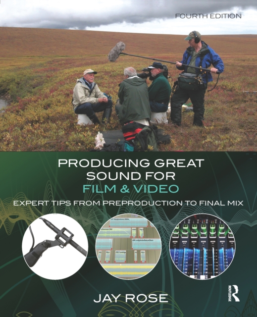 Producing Great Sound for Film and Video : Expert Tips from Preproduction to Final Mix, EPUB eBook