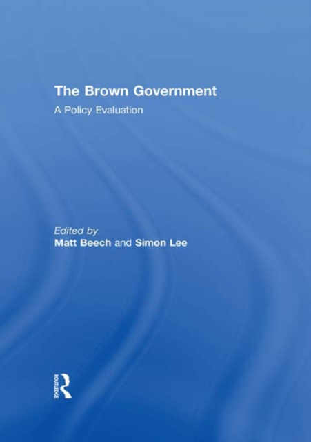 The Brown Government : A Policy Evaluation, PDF eBook