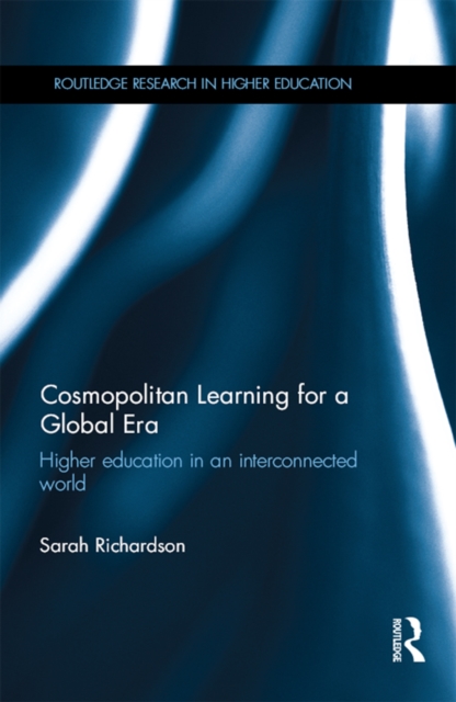 Cosmopolitan Learning for a Global Era : Higher education in an interconnected world, PDF eBook
