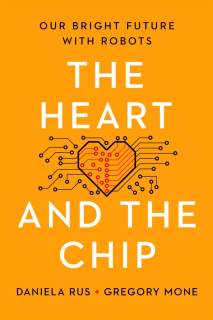 The Heart and the Chip : Our Bright Future with Robots, EPUB eBook