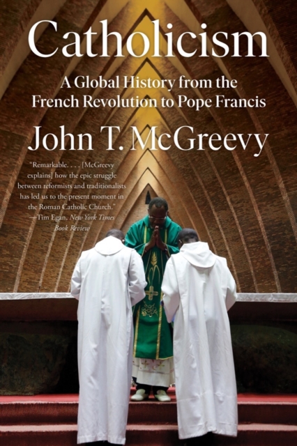 Catholicism : A Global History from the French Revolution to Pope Francis, Paperback / softback Book