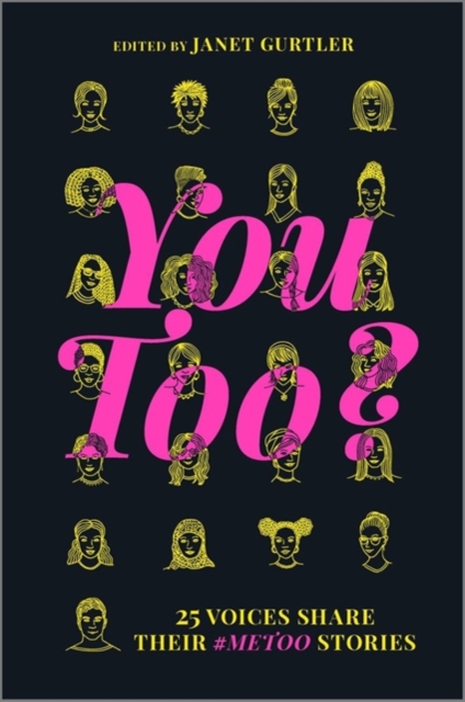 You Too? : 25 Voices Share Their #Metoo Stories, Hardback Book