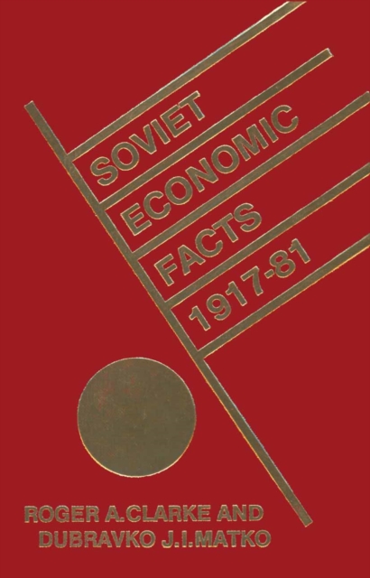 Soviet Economic Facts, 1917-81, PDF eBook