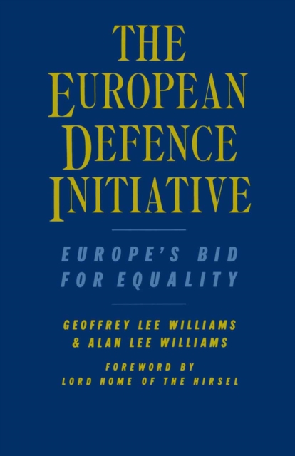 The European Defence Initiative : Europe's Bid for Equality, PDF eBook
