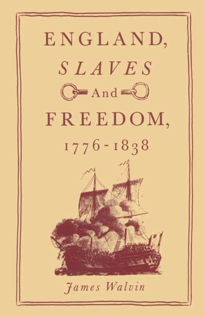 England, Slaves and Freedom, 1776-1838, PDF eBook